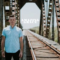 Amazing Grace (My Chains Are Gone) by Ryan Axtell