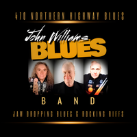 470 Northern Highway Blues by JOHN WILLIAMS BLUES BAND