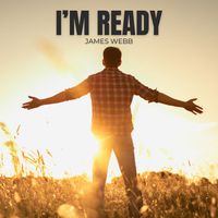 I'm Ready by James Webb