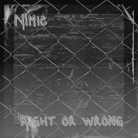 Right or Wrong by Nimic