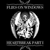 Heartbreak, Pt. 1 by Flies on Windows