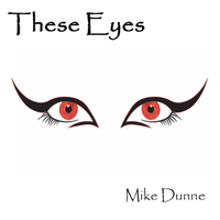 These Eyes by Mike Dunne