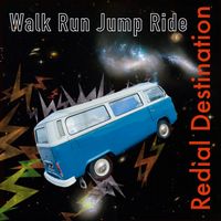 Walk Run Jump Ride by Redial Destination