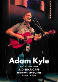 Adam Kyle Solo Show @ Big Bear Cafe