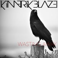Wasting Away - Single  by Kimerik Blaze