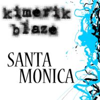 Santa Monica-Single by Kimerik Blaze