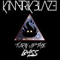 Turn Up the Bass - Single by Kimerik Blaze