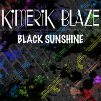 Black Sunshine-Single by Kimerik Blaze