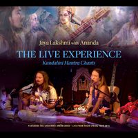The Live Experience - Kundalini Mantras & Devotional Songs by Jaya Lakshmi and Ananda
