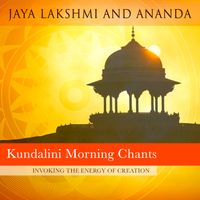 Kundalini Morning Chants by Jaya Lakshmi and Ananda