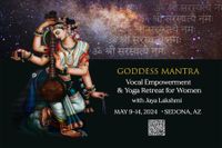 RETREAT: Goddess Mantra - Vocal Empowerment and Yoga Retreat for Women