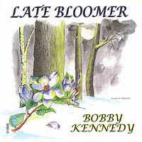 Late Bloomer by Bobby Kennedy