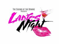 Ladies Night-The Downs Casino