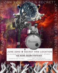 The Town Heroes SECRET SHOW (Album Release) Presented By Curiosity Club