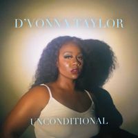Unconditional by D’Vonna Taylor
