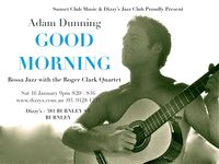 Good Morning - Adam Dunning with the Roger Clark Quartet