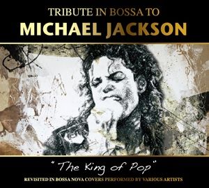 http://www.amazon.com/Tribute-In-Bossa-Michael-Jackson/dp/B003N9XG8I
