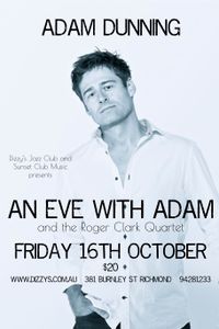 An Eve With Adam, and the Roger Clark Quartet.