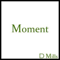 MOMENT by d Mills jaZZ