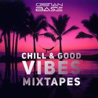 Chill & Good Vibes MixTapes by Cristian Base