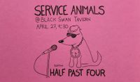 Half Past Four & Service Animals @ Black Swan Tavern