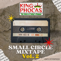 Small Circle Mixtape Vol. 2 by King Phocas