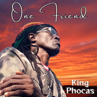 One Friend by King Phocas