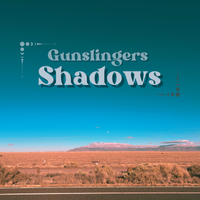 Shadows by Gunslingers