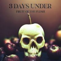 Fruit Of The Flesh by 3 Days Under