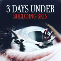 Shedding Skin by 3 Days Under
