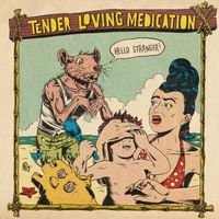 Hello Stranger - EP von Tender Loving Medication