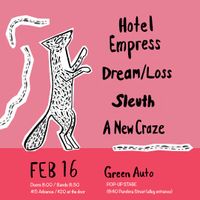 Hotel Empress, Dream/Loss, Sleuth & A New Craze