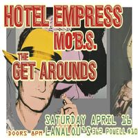 Hotel Empress, Mo'B.S. & The Get Arounds