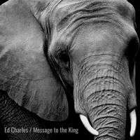 Message to the King by Ed Charles