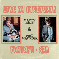 NOW ON INSTAGRAM LIVE! Matty Ride and Phil Madeira (PREVIOUSLY at Rudy's Jazz Room - show cancelled due to Covid-19)