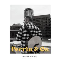 High Park by Perrin & Co.
