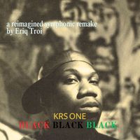 Black Black Black - a reimagined symphonic remake by Eriq Troi