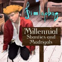 Milennial Shanties and Madrigals by jimlapbap