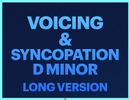 Voicing & Syncopation - D Minor - Long Version