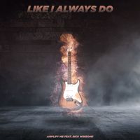 Like I Always Do by Rick Winsome