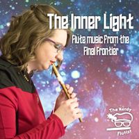 The Inner Light: Flute Music from the Final Frontier by The Nerdy Flutist