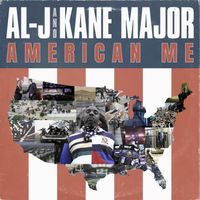 American Me by Al-J and kane major
