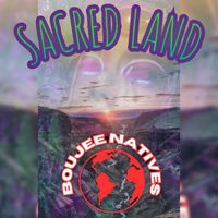 SACRED LAND by BOUJEE NATIVES 