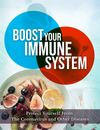 Boost Your Immune System to Fight COVID & Other Chronic Illnesses