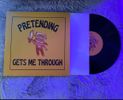 Pretending Gets Me Through: Vinyl