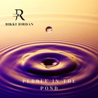 Pebble In The Pond by Rikki Jordan