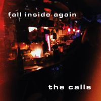 Fall Inside Again - EP by The Calls