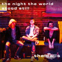 The Night the World Stood Still - EP by The Calls