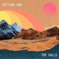 Setting Sun - EP by The Calls