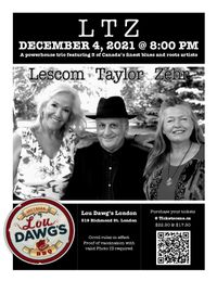 LTZ (Cheryl Lescom, Chuckee Zehr, Rick Taylor)